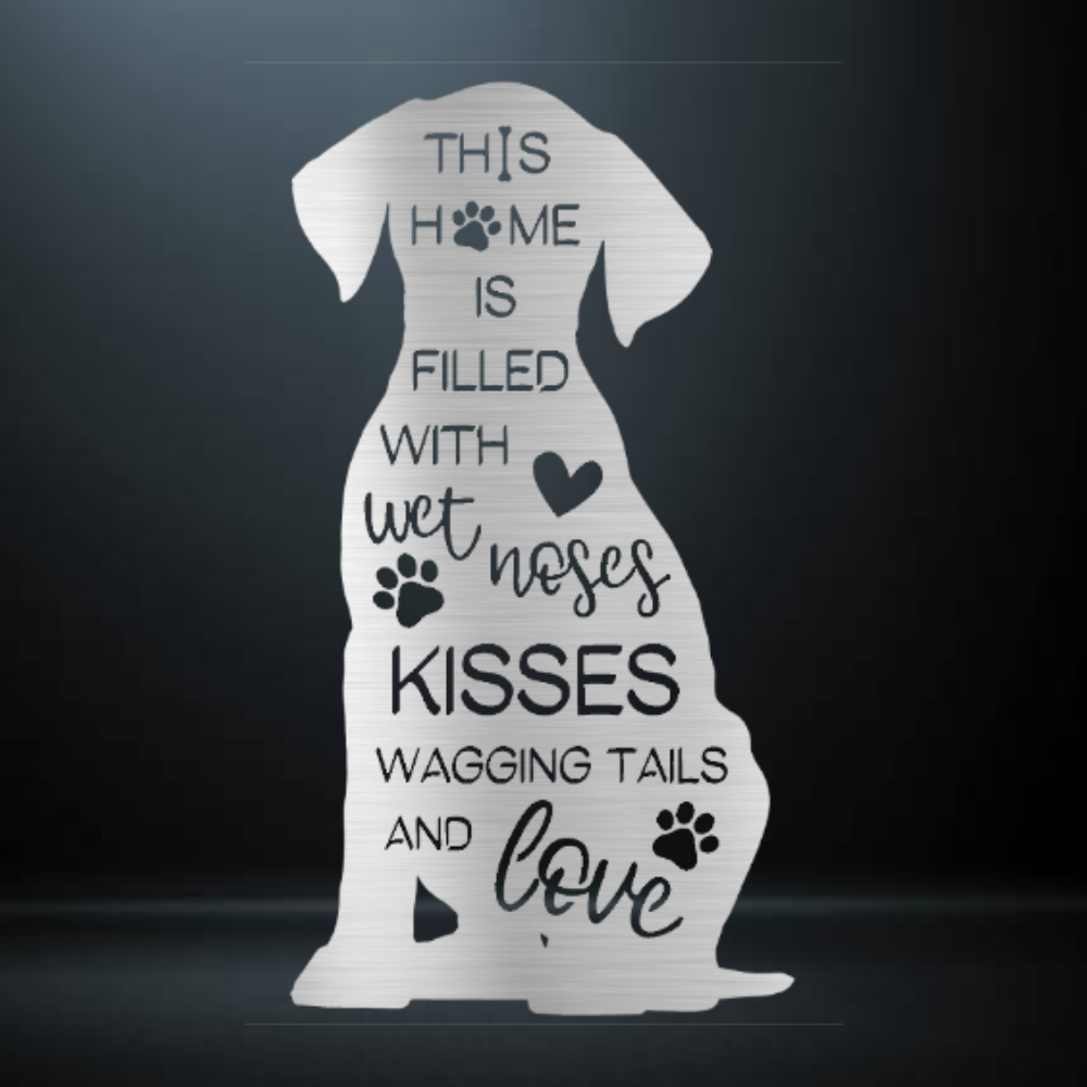 "This Home is Filled with Wet Noses, Kisses, Wagging Tails & Love" Metal Wall Art