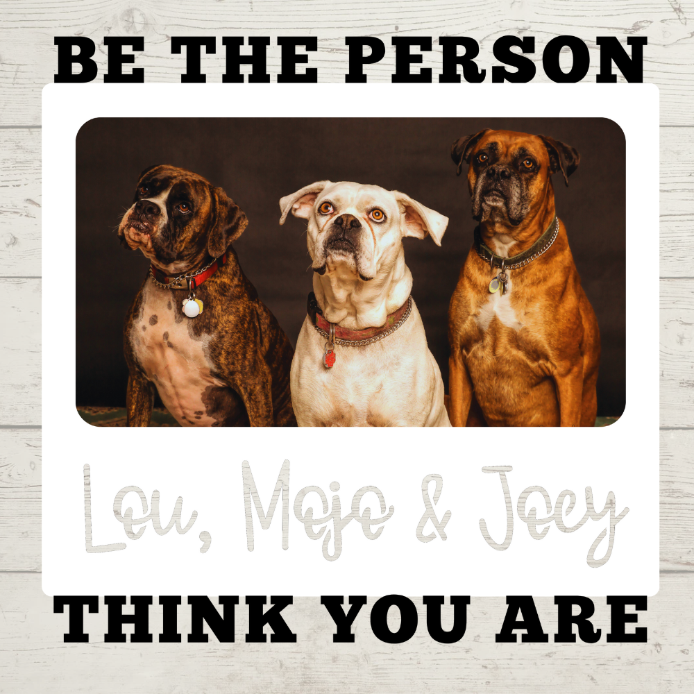 Custom "Be the Person [Pet's Name] Thinks You Are" Color Infused Metal Wall Art