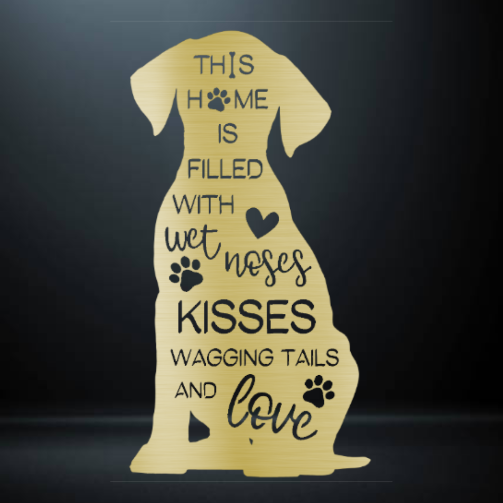 "This Home is Filled with Wet Noses, Kisses, Wagging Tails & Love" Metal Wall Art