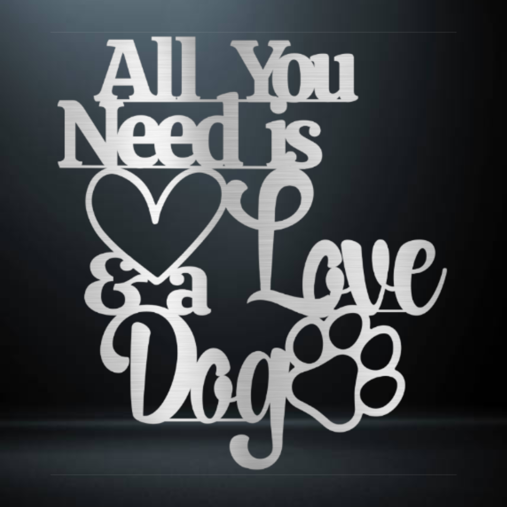 "All You Need is Love & a Dog" Metal Wall Art