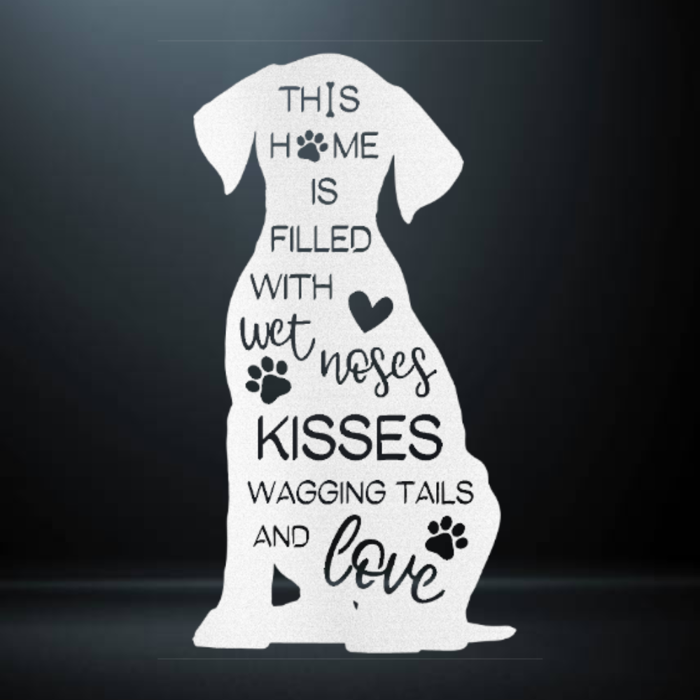 "This Home is Filled with Wet Noses, Kisses, Wagging Tails & Love" Metal Wall Art